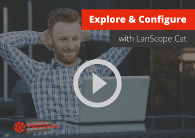 Your Free Trial of LanScope Cat: Explore & Configure